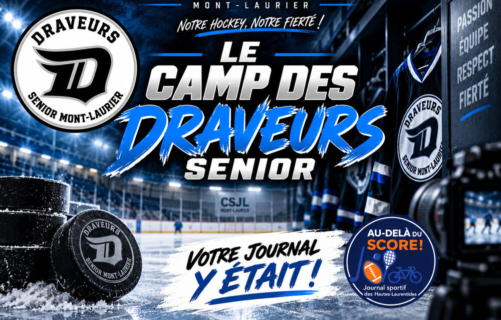 LE CAMP DES DRAVEURS SENIOR PREND SON ENVOL À MONT-LAURIER
